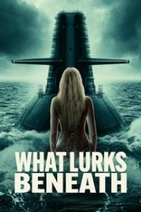 What Lurks Beneath streaming