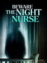 Une nounou prête à tout (Beware the Night Nurse) streaming