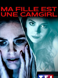 Ma fille est une camgirl (Secrets Exposed) streaming