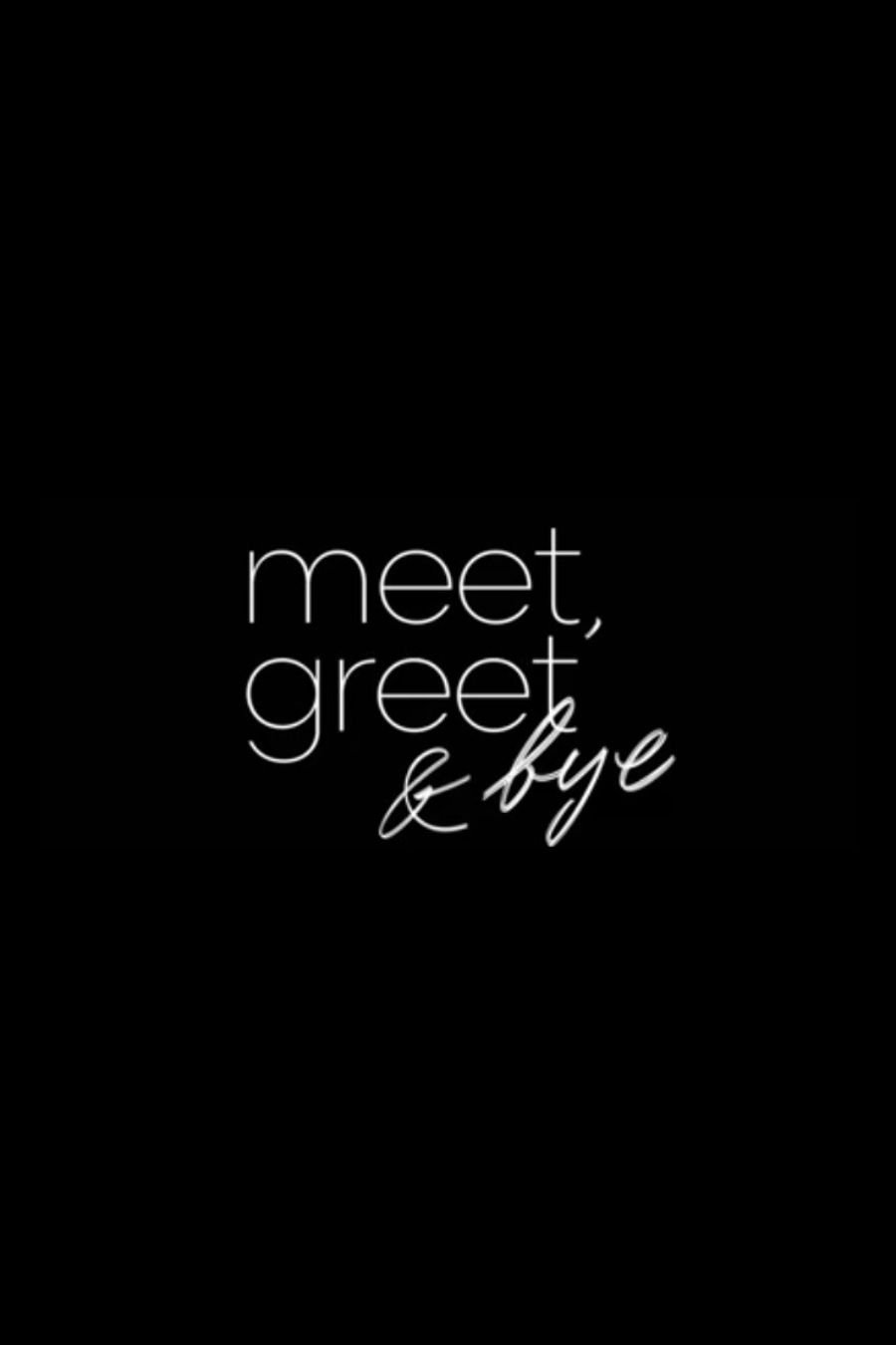 Meet, Greet & Bye streaming