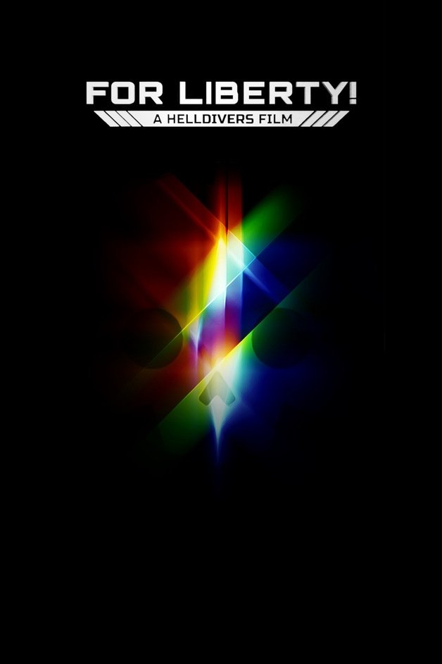 For Liberty! - A Helldivers Film streaming