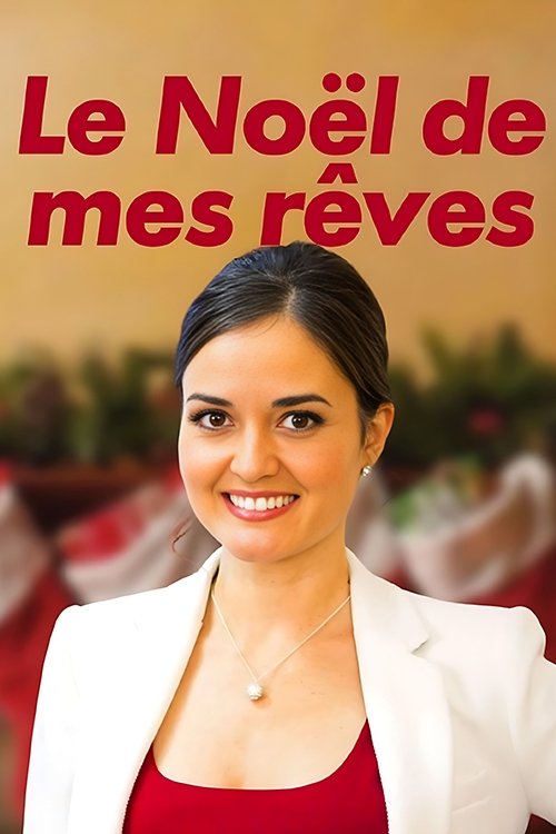 Le Noël de mes rêves streaming français Le Noël de mes rêves streaming