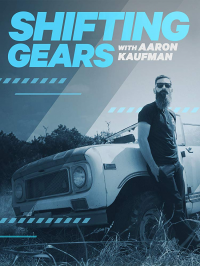 Shifting Gears with Aaron Kaufman Saison 1 en streaming français Shifting Gears with Aaron Kaufman Saison 1 en streaming français