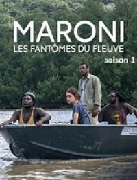 Maroni, les fantômes du fleuve Saison 2 en streaming français Maroni, les fantômes du fleuve Saison 2 en streaming français