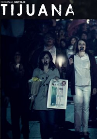 Tijuana Saison 1 en streaming français Tijuana Saison 1 en streaming français