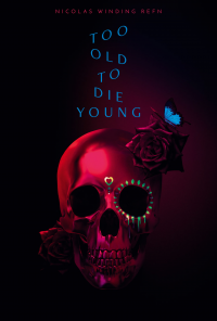Too Old to Die Young streaming