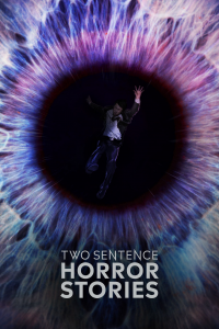 Two Sentence Horror Stories Saison 1 en streaming français Two Sentence Horror Stories Saison 1 en streaming français