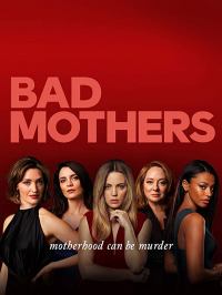 Bad Mothers streaming Bad Mothers streaming