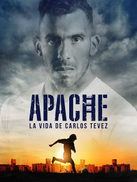 Apache : La vie de Carlos Tevez streaming Apache : La vie de Carlos Tevez streaming