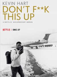 Kevin Hart : Don't F**k This Up streaming Kevin Hart : Don't F**k This Up streaming