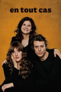 En tout cas saison 1 épisode 3 En tout cas saison 1 épisode 3
