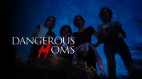 Dangerous Moms saison 1 épisode 1 Dangerous Moms saison 1 épisode 1
