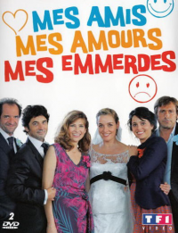 Mes amis, mes amours, mes emmerdes saison 2 épisode 1 Mes amis, mes amours, mes emmerdes saison 2 épisode 1