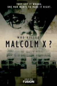 Qui a tué Malcolm X ? saison 1 épisode 6 Qui a tué Malcolm X ? saison 1 épisode 6