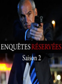 Enquêtes réservées saison 2 épisode 2 Enquêtes réservées saison 2 épisode 2