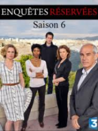 Enquêtes réservées saison 6 épisode 3 Enquêtes réservées saison 6 épisode 3