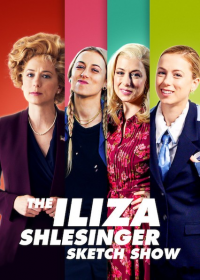 The Iliza Shlesinger Sketch Show streaming The Iliza Shlesinger Sketch Show streaming
