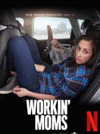 Workin' Moms streaming Workin' Moms streaming