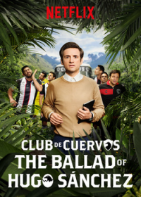 La Balada de Hugo Sánchez Saison 1 en streaming français