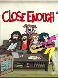 Close Enough streaming Close Enough streaming