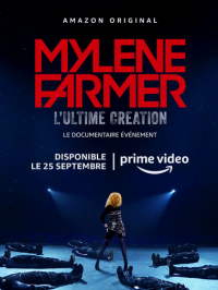 Mylène Farmer, l’Ultime Création streaming Mylène Farmer, l’Ultime Création streaming