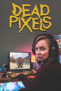 Dead Pixels streaming Dead Pixels streaming