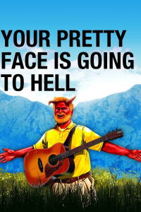 Your Pretty Face Is Going to Hell streaming Your Pretty Face Is Going to Hell streaming