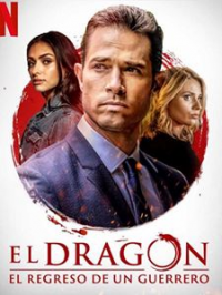 El Dragón : Le retour d'un guerrier saison 1 épisode 2 El Dragón : Le retour d'un guerrier saison 1 épisode 2