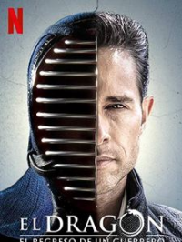 El Dragón : Le retour d'un guerrier Saison 2 en streaming français El Dragón : Le retour d'un guerrier Saison 2 en streaming français