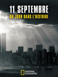 11 septembre : un jour dans l'histoire saison 1 épisode 6 11 septembre : un jour dans l'histoire saison 1 épisode 6