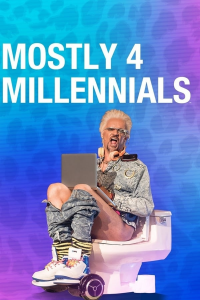 Mostly 4 Millennials streaming Mostly 4 Millennials streaming