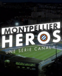 Montpellier Héros Saison 1 en streaming français Montpellier Héros Saison 1 en streaming français