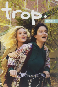 Trop saison 2 épisode 7 Trop saison 2 épisode 7