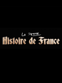 La Petite Histoire de France saison 1 épisode 174 La Petite Histoire de France saison 1 épisode 174