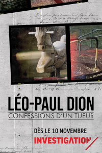 LÉO-PAUL DION - CONFESSIONS D'UN TUEUR Saison 1 en streaming français LÉO-PAUL DION - CONFESSIONS D'UN TUEUR Saison 1 en streaming français