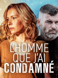 L'homme que j'ai condamné saison 1 épisode 3 L'homme que j'ai condamné saison 1 épisode 3