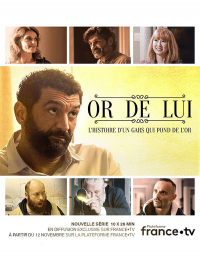 Or de lui saison 1 épisode 3 Or de lui saison 1 épisode 3
