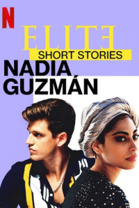 Élite : Histoires courtes - Nadia Guzmán Saison 1 en streaming français Élite : Histoires courtes - Nadia Guzmán Saison 1 en streaming français