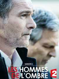 Les Hommes de l'ombre saison 2 épisode 1 Les Hommes de l'ombre saison 2 épisode 1