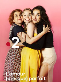 L'Amour (presque) parfait Saison 1 en streaming français L'Amour (presque) parfait Saison 1 en streaming français