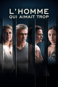 L'homme qui aimait trop Saison 1 en streaming français L'homme qui aimait trop Saison 1 en streaming français