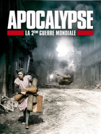 Apocalypse - La 2ème Guerre Mondiale Saison 1 en streaming français