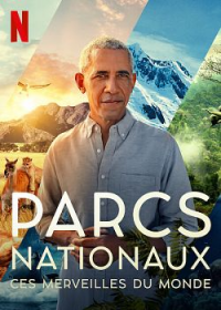 PARCS NATIONAUX : CES MERVEILLES DU MONDE saison 1 épisode 1 PARCS NATIONAUX : CES MERVEILLES DU MONDE saison 1 épisode 1
