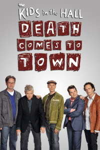 The Kids In The Hall: Death Comes To Town streaming The Kids In The Hall: Death Comes To Town streaming
