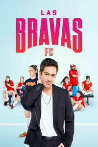 Las Bravas FC Saison 1 en streaming français