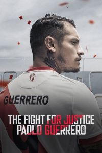 The Fight for Justice: Paolo Guerrero streaming The Fight for Justice: Paolo Guerrero streaming