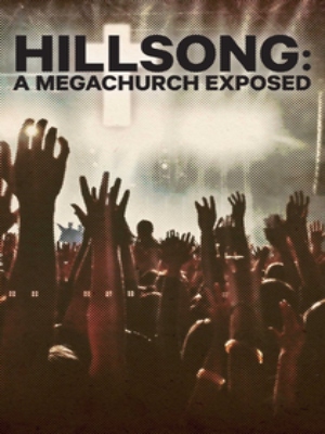 Hillsong: A Megachurch Exposed streaming Hillsong: A Megachurch Exposed streaming