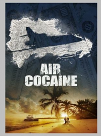 Air Cocaïne Saison 1 en streaming français Air Cocaïne Saison 1 en streaming français