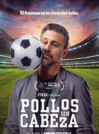 Pollos sin cabeza Saison 1 en streaming français Pollos sin cabeza Saison 1 en streaming français