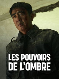 Les pouvoirs de l'ombre streaming Les pouvoirs de l'ombre streaming
